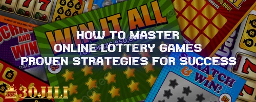 How to Master Online Lottery Games: Proven Strategies for Success